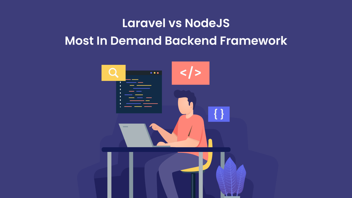 NodeJS Vs Laravel | The Most Demanding Backend Framework